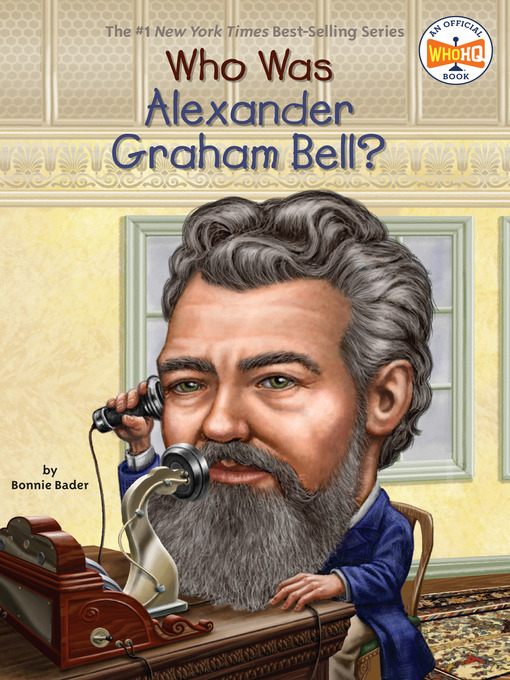 Title details for Who Was Alexander Graham Bell? by Bonnie Bader - Available